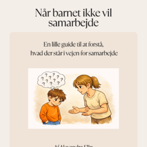 Mini-guide: Når barnet ikke vil samarbejde
